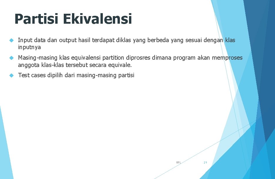 Partisi Ekivalensi Input data dan output hasil terdapat diklas yang berbeda yang sesuai dengan