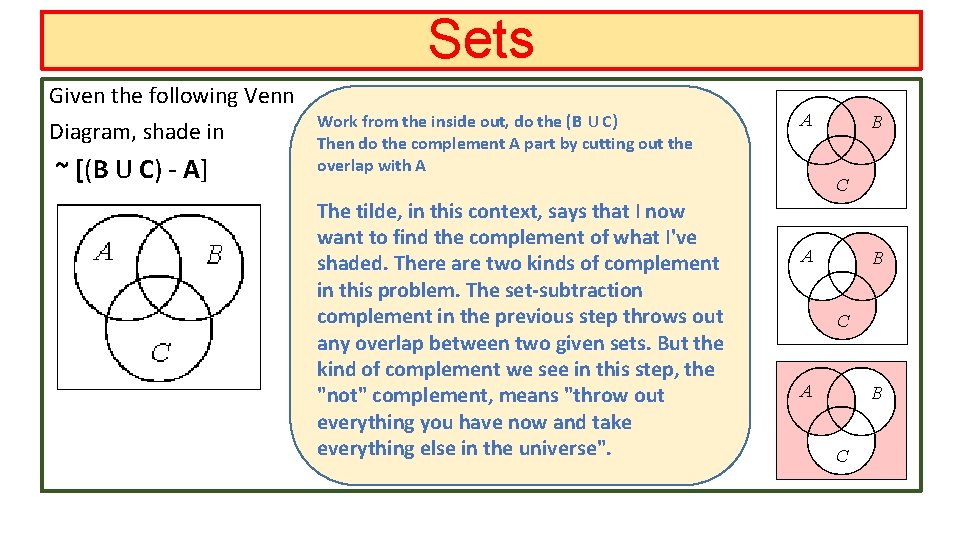 Sets Given the following Venn Diagram, shade in ~ [(B U C) - A]