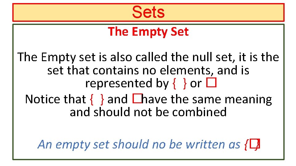 Sets The Empty Set The Empty set is also called the null set, it