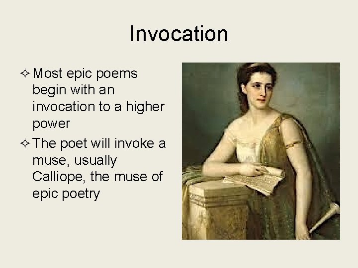 Invocation ² Most epic poems begin with an invocation to a higher power ²