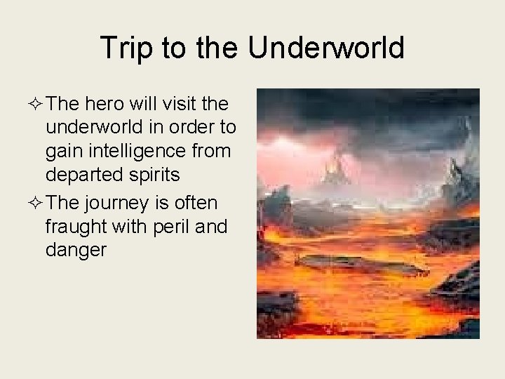 Trip to the Underworld ² The hero will visit the underworld in order to