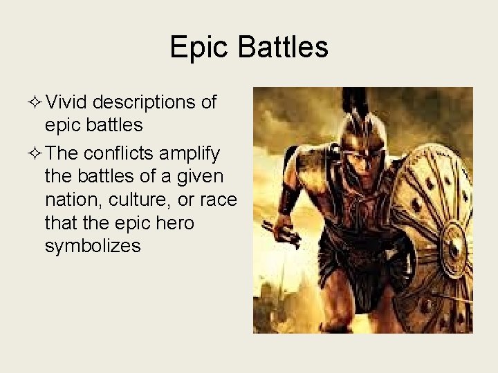 Epic Battles ² Vivid descriptions of epic battles ² The conflicts amplify the battles
