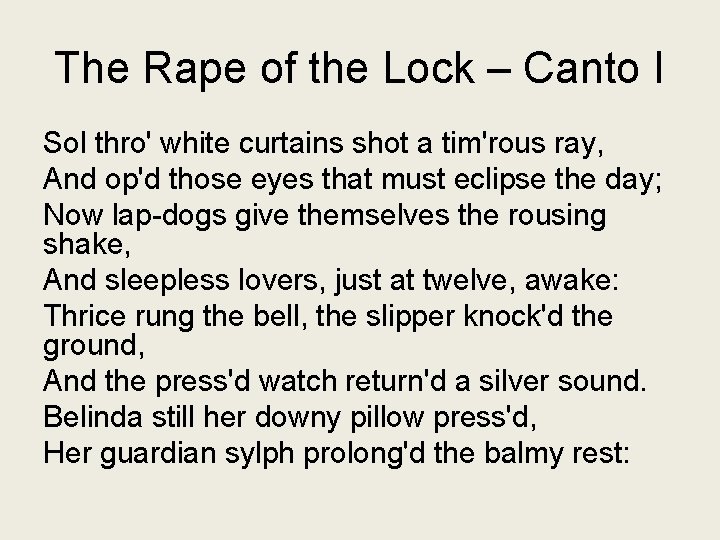 The Rape of the Lock – Canto I Sol thro' white curtains shot a