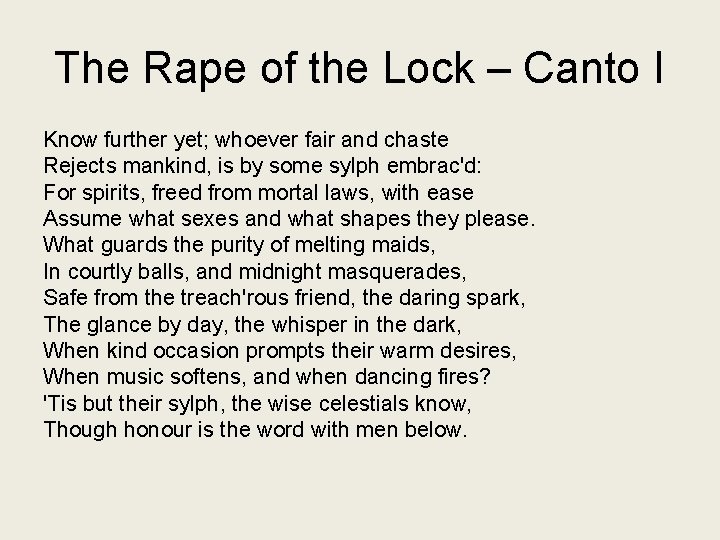 The Rape of the Lock – Canto I Know further yet; whoever fair and