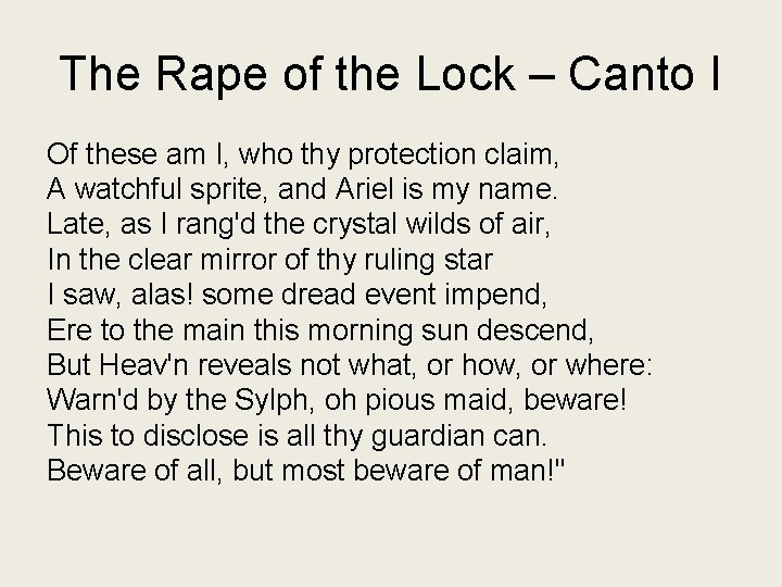 The Rape of the Lock – Canto I Of these am I, who thy