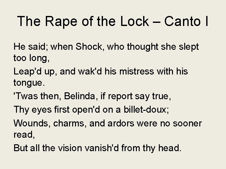The Rape of the Lock – Canto I He said; when Shock, who thought