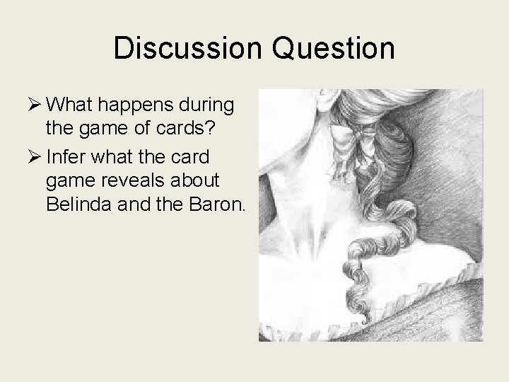 Discussion Question Ø What happens during the game of cards? Ø Infer what the