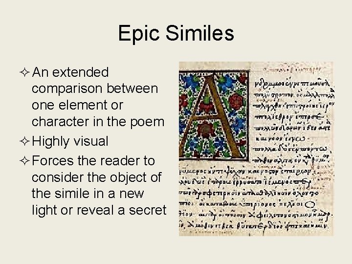 Epic Similes ² An extended comparison between one element or character in the poem