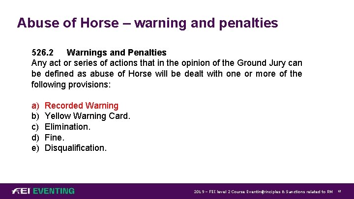 Abuse of Horse – warning and penalties 526. 2 Warnings and Penalties Any act