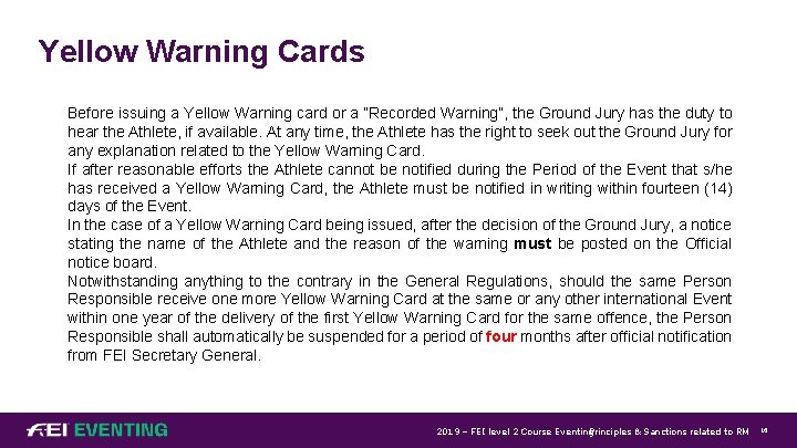 Yellow Warning Cards Before issuing a Yellow Warning card or a “Recorded Warning”, the