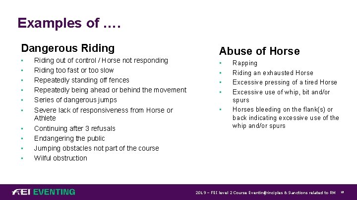 Examples of …. Dangerous Riding • • • Riding out of control / Horse