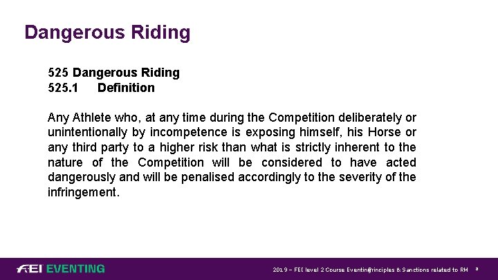 Dangerous Riding 525. 1 Definition Any Athlete who, at any time during the Competition