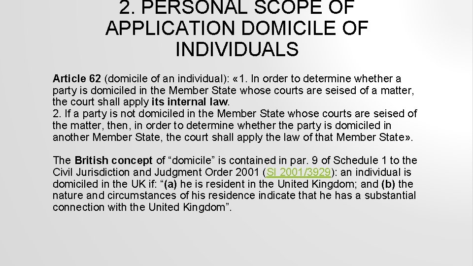 2. PERSONAL SCOPE OF APPLICATION DOMICILE OF INDIVIDUALS Article 62 (domicile of an individual):