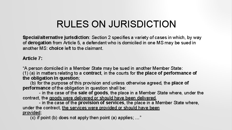 RULES ON JURISDICTION Special/alternative jurisdiction: Section 2 specifies a variety of cases in which,