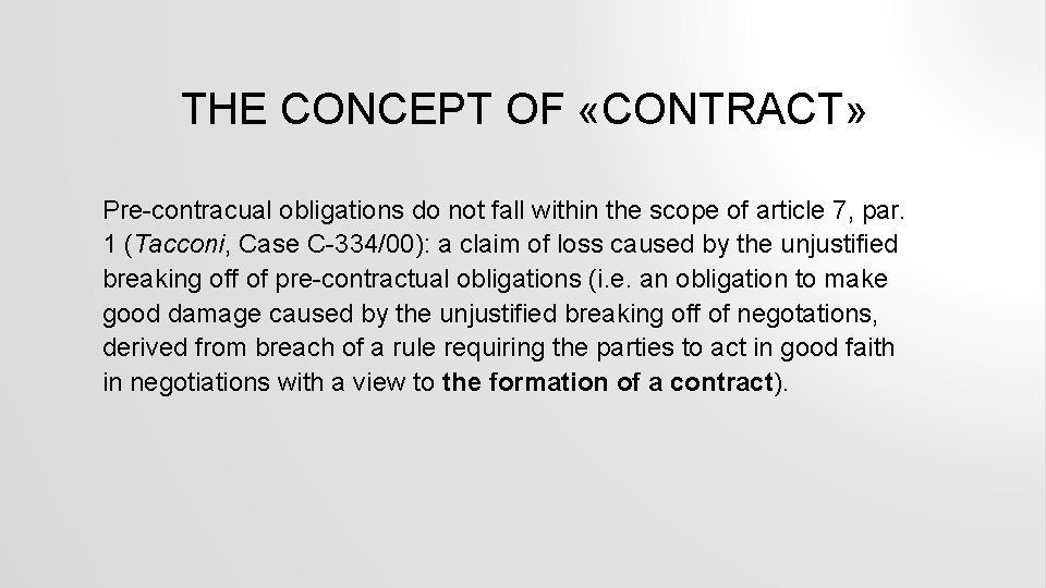 THE CONCEPT OF «CONTRACT» Pre-contracual obligations do not fall within the scope of article