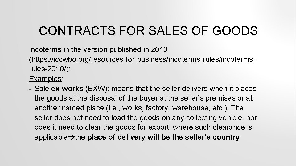 CONTRACTS FOR SALES OF GOODS Incoterms in the version published in 2010 (https: //iccwbo.