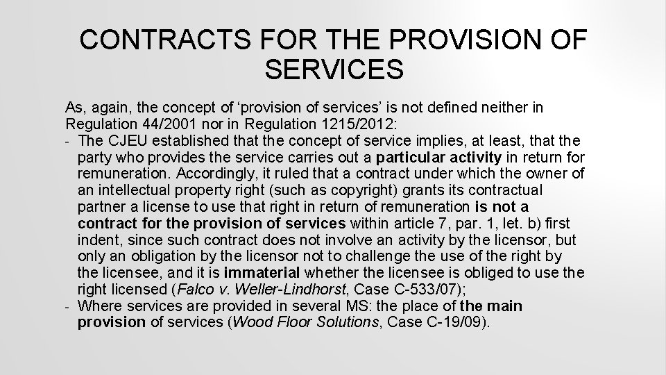 CONTRACTS FOR THE PROVISION OF SERVICES As, again, the concept of ‘provision of services’