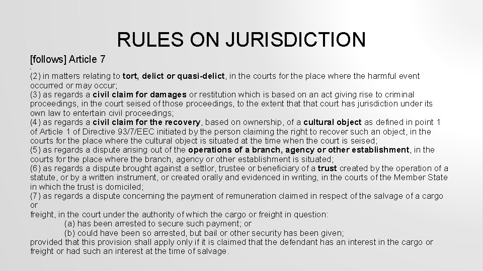 RULES ON JURISDICTION [follows] Article 7 “ (2) in matters relating to tort, delict