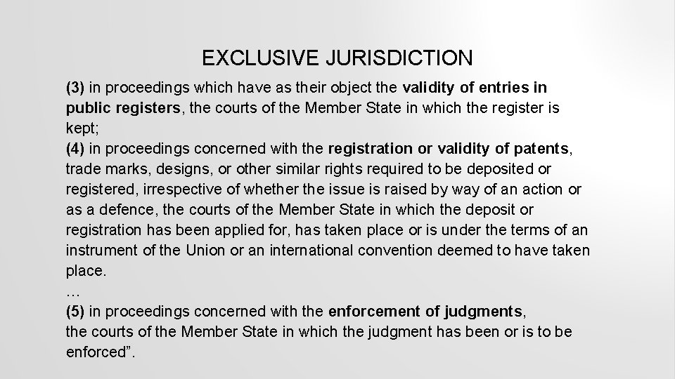 EXCLUSIVE JURISDICTION (3) in proceedings which have as their object the validity of entries
