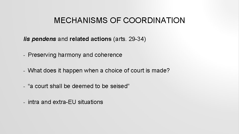 MECHANISMS OF COORDINATION lis pendens and related actions (arts. 29 -34) - Preserving harmony