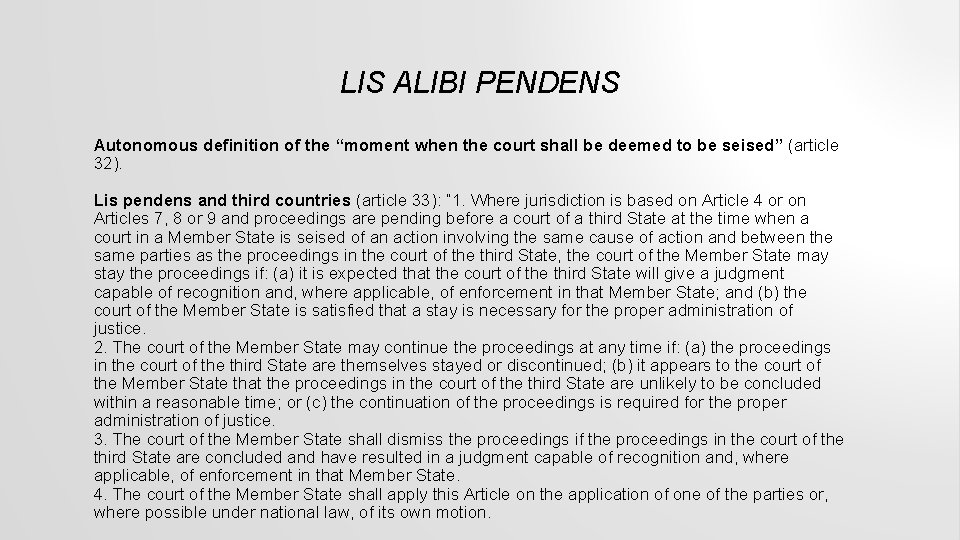 LIS ALIBI PENDENS Autonomous definition of the “moment when the court shall be deemed