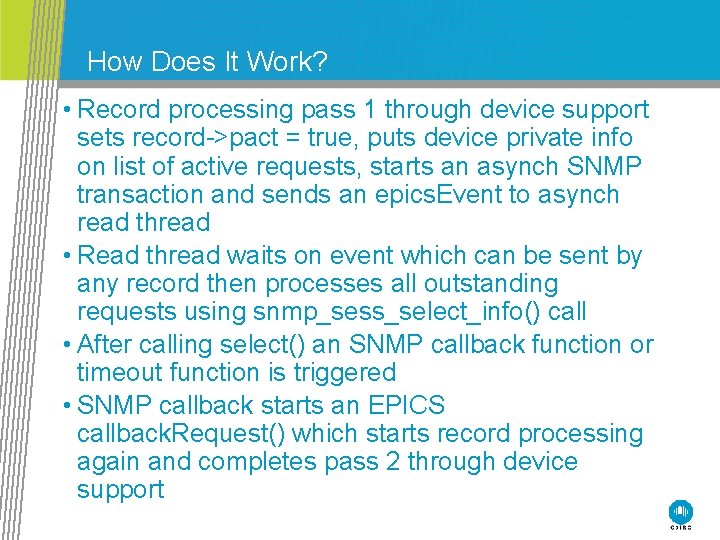 How Does It Work? • Record processing pass 1 through device support sets record->pact