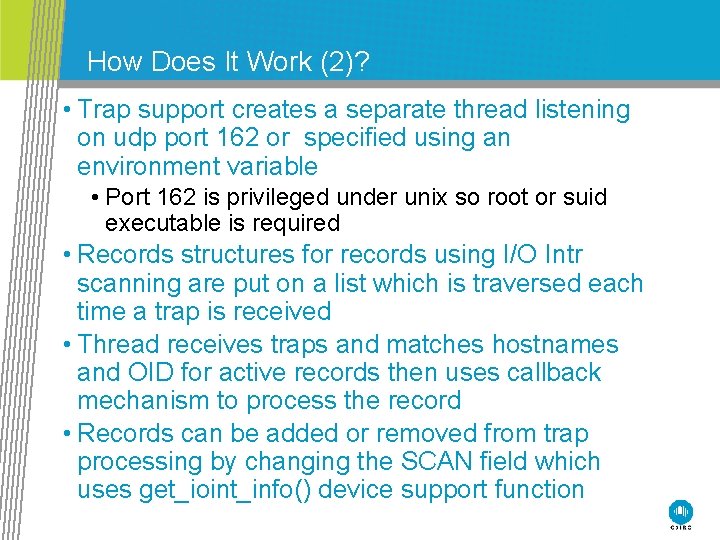 How Does It Work (2)? • Trap support creates a separate thread listening on