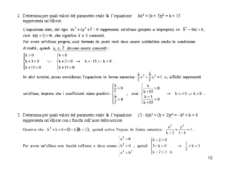 2. Determina per quali valori del parametro reale k l’equazione rappresenta un’ellisse. kx 2