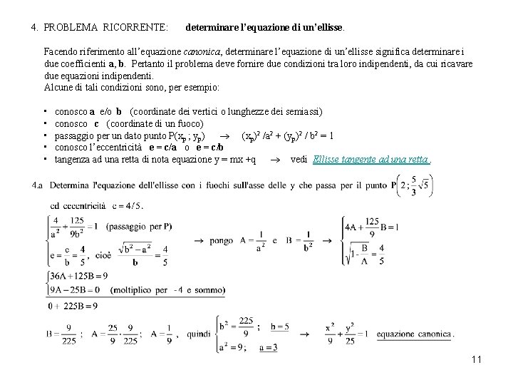 4. PROBLEMA RICORRENTE: determinare l’equazione di un’ellisse. Facendo riferimento all’equazione canonica, determinare l’equazione di