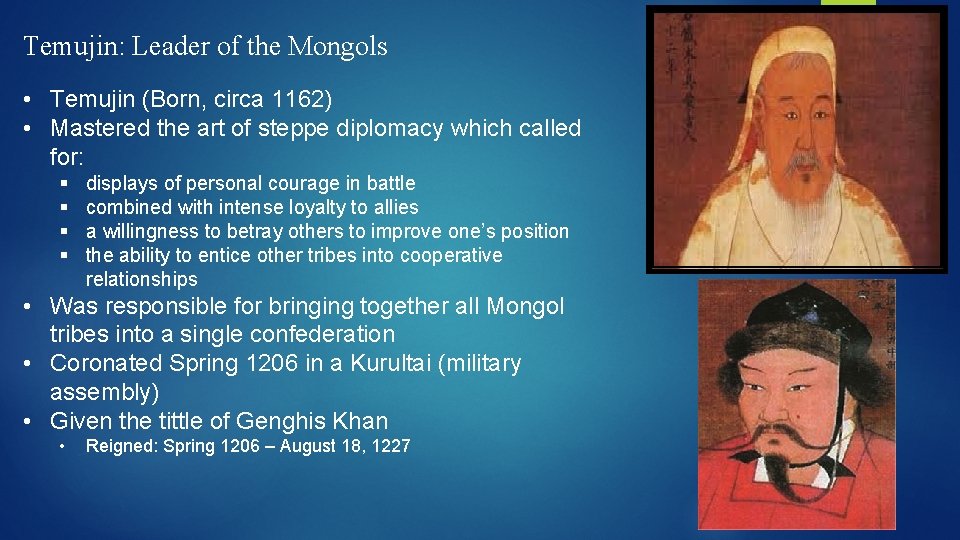Temujin: Leader of the Mongols • Temujin (Born, circa 1162) • Mastered the art Temujin: Leader of the Mongols • Temujin (Born, circa 1162) • Mastered the art