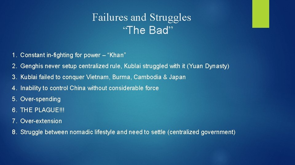 Failures and Struggles “The Bad” 1. Constant in-fighting for power – “Khan” 2. Genghis Failures and Struggles “The Bad” 1. Constant in-fighting for power – “Khan” 2. Genghis