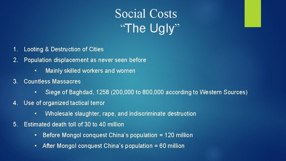 Social Costs “The Ugly” 1. Looting & Destruction of Cities 2. Population displacement as Social Costs “The Ugly” 1. Looting & Destruction of Cities 2. Population displacement as