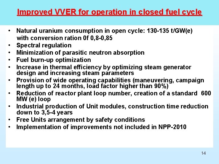 Improved VVER for operation in closed fuel cycle • Natural uranium consumption in open