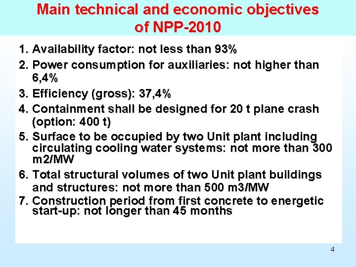 Main technical and economic objectives of NPP-2010 1. Availability factor: not less than 93%