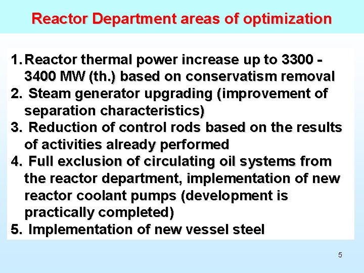 Reactor Department areas of optimization 1. Reactor thermal power increase up to 3300 3400