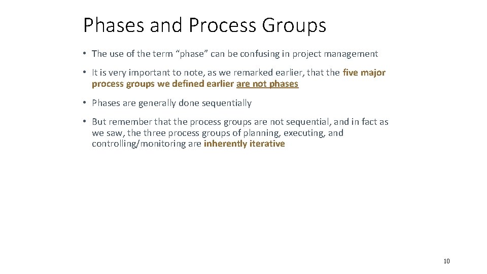 Phases and Process Groups • The use of the term “phase” can be confusing Phases and Process Groups • The use of the term “phase” can be confusing