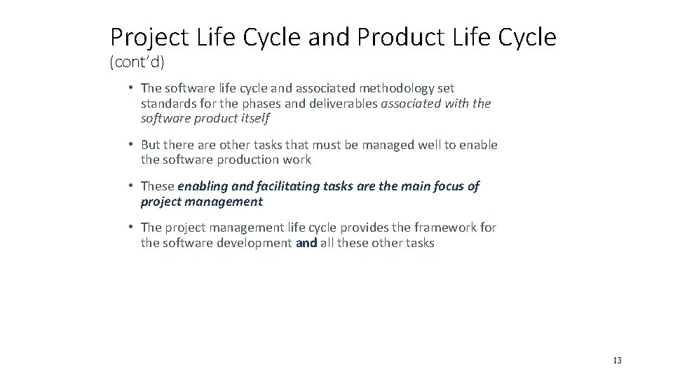 Project Life Cycle and Product Life Cycle (cont’d) • The software life cycle and Project Life Cycle and Product Life Cycle (cont’d) • The software life cycle and