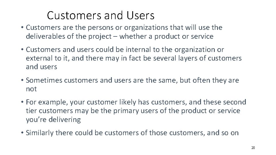 Customers and Users • Customers are the persons or organizations that will use the Customers and Users • Customers are the persons or organizations that will use the