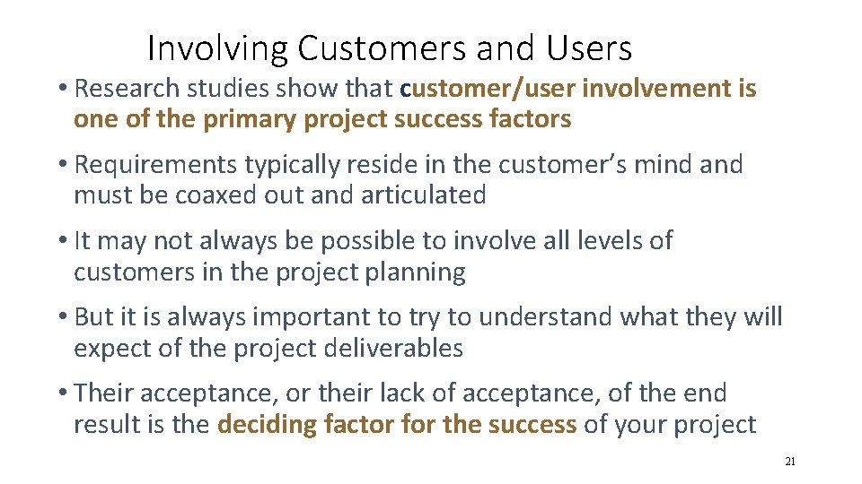 Involving Customers and Users • Research studies show that customer/user involvement is one of Involving Customers and Users • Research studies show that customer/user involvement is one of