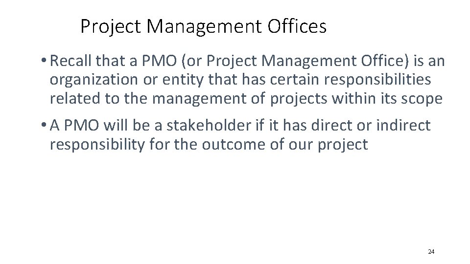 Project Management Offices • Recall that a PMO (or Project Management Office) is an Project Management Offices • Recall that a PMO (or Project Management Office) is an