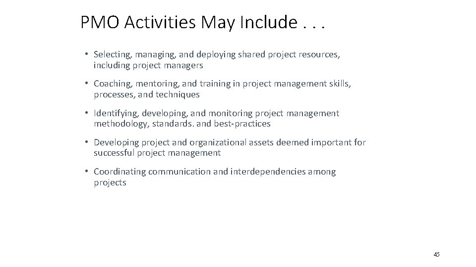 PMO Activities May Include. . . • Selecting, managing, and deploying shared project resources, PMO Activities May Include. . . • Selecting, managing, and deploying shared project resources,