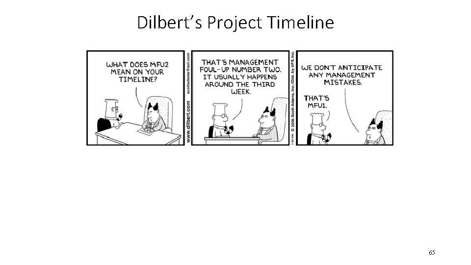 Dilbert’s Project Timeline 65 Dilbert’s Project Timeline 65