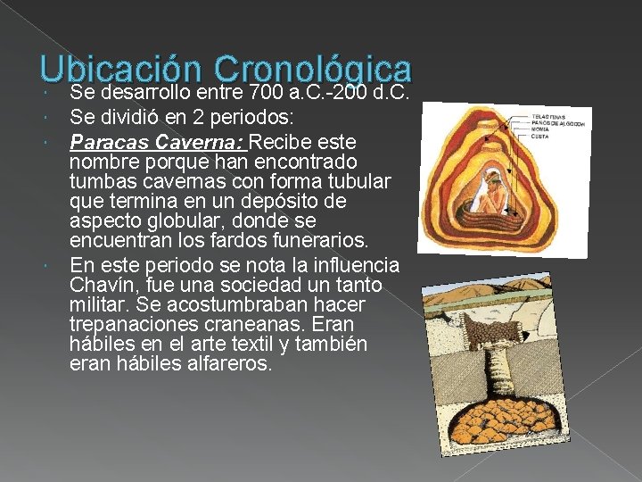 Ubicación Cronológica Se desarrollo entre 700 a. C. -200 d. C. Se dividió en