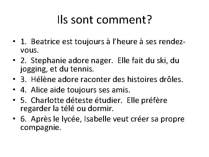 Ils sont comment? • 1. Beatrice est toujours à l’heure à ses rendezvous. •