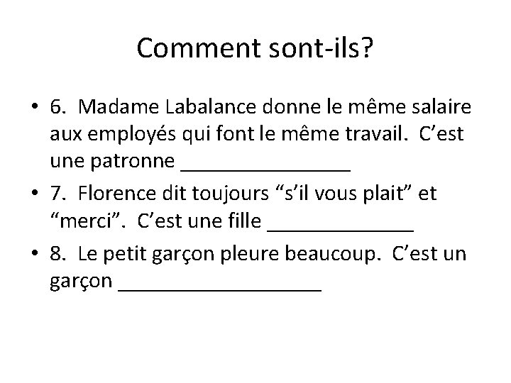Comment sont-ils? • 6. Madame Labalance donne le même salaire aux employés qui font
