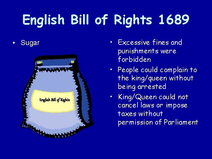 English Bill of Rights 1689 • Sugar English Bill of Rights • Excessive fines English Bill of Rights 1689 • Sugar English Bill of Rights • Excessive fines