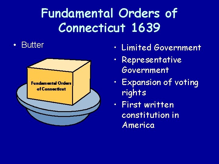 Fundamental Orders of Connecticut 1639 • Butter Fundamental Orders of Connecticut • Limited Government Fundamental Orders of Connecticut 1639 • Butter Fundamental Orders of Connecticut • Limited Government