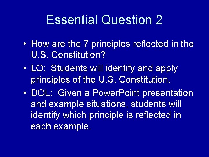 Essential Question 2 • How are the 7 principles reflected in the U. S. Essential Question 2 • How are the 7 principles reflected in the U. S.