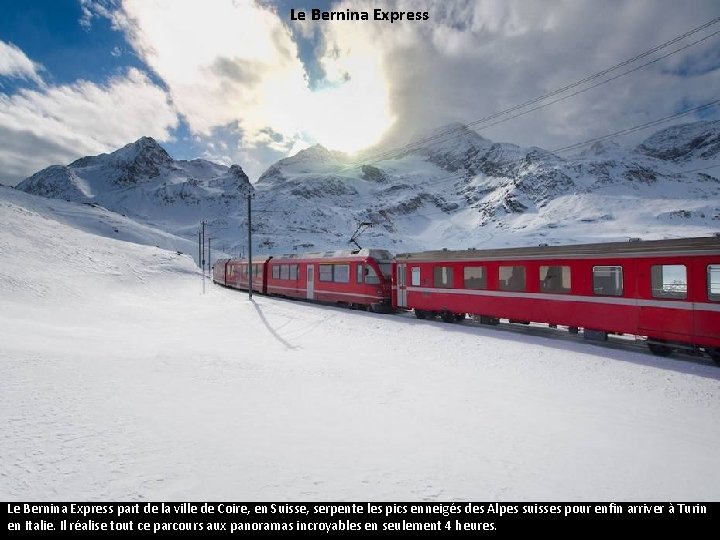 Le Bernina Express part de la ville de Coire, en Suisse, serpente les pics