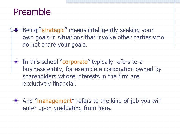 Preamble Being “strategic” means intelligently seeking your own goals in situations that involve other